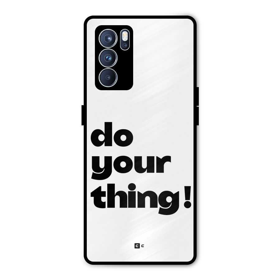 Do Your Thing Metal Back Case for Oppo Reno6 Pro 5G