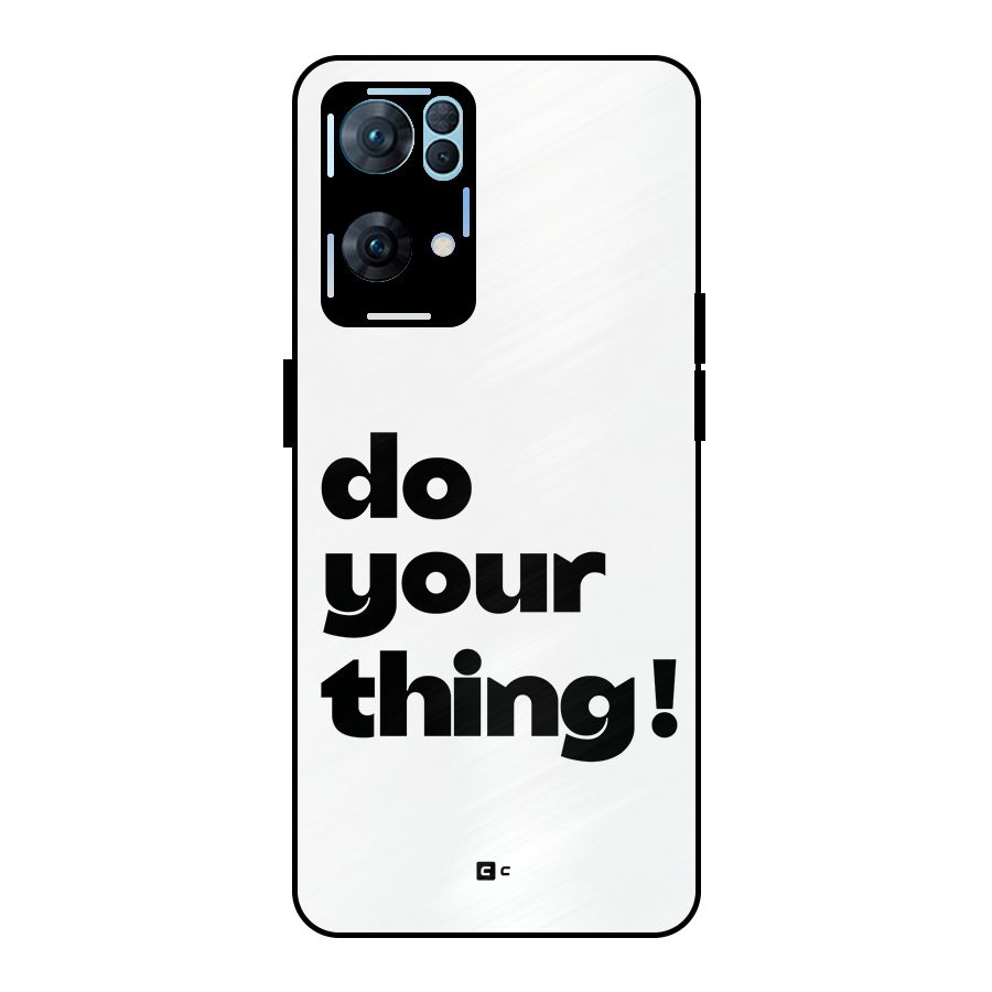 Do Your Thing Metal Back Case for Oppo Reno7 Pro 5G