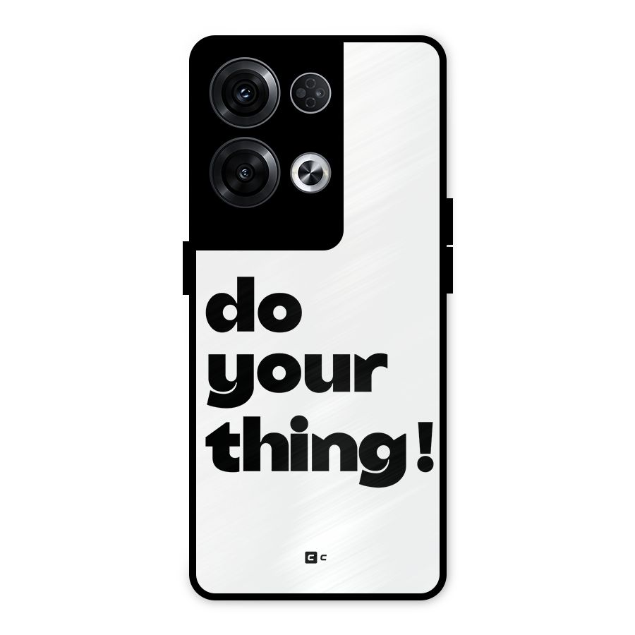 Do Your Thing Metal Back Case for Oppo Reno8 Pro 5G