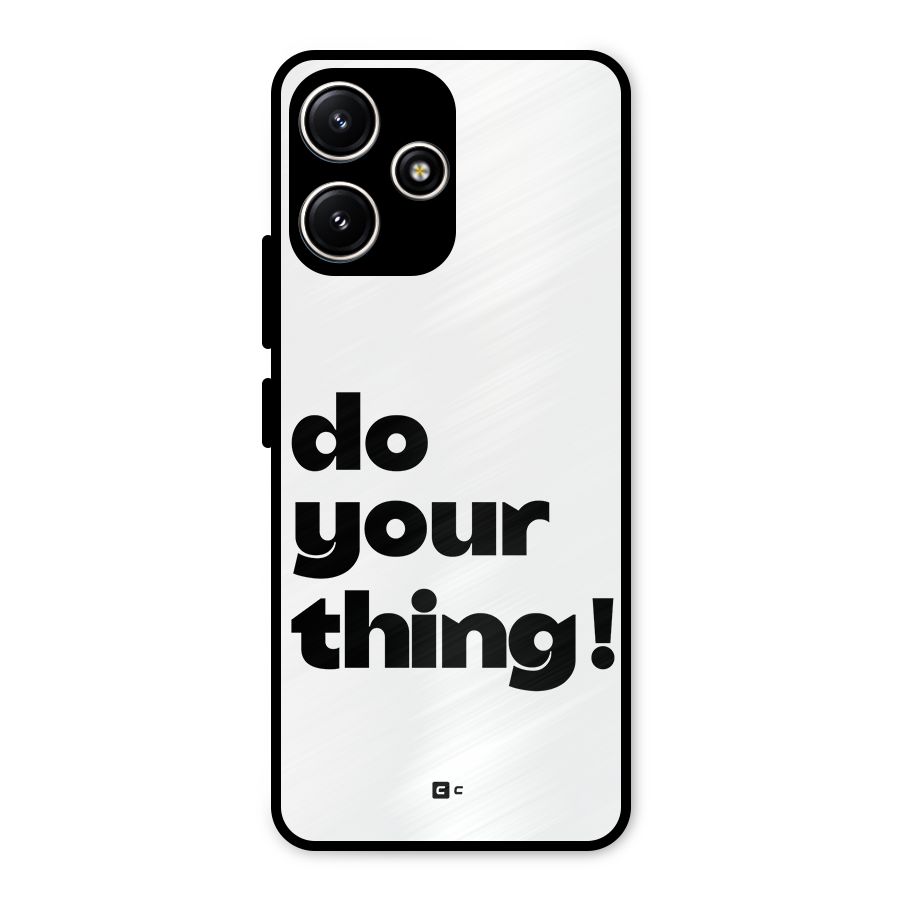 Do Your Thing Metal Back Case for Poco M6 Pro