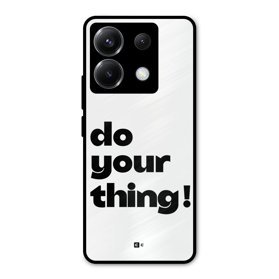 Do Your Thing Metal Back Case for Poco X6