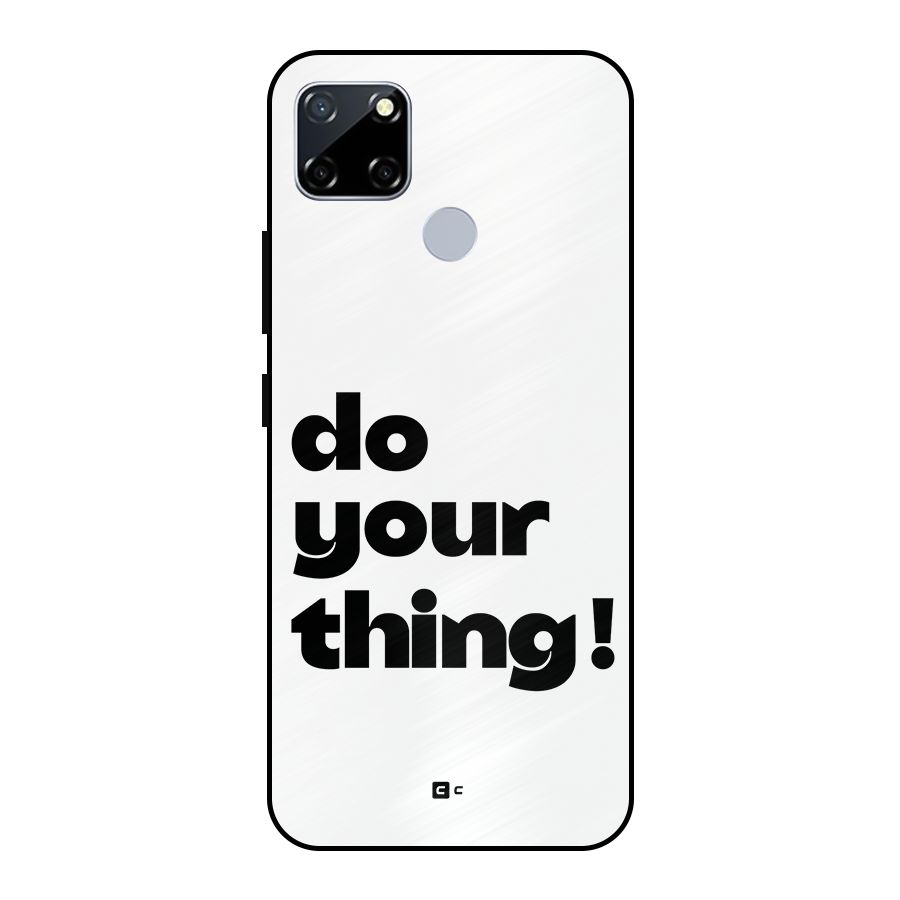 Do Your Thing Metal Back Case for Realme Narzo 20