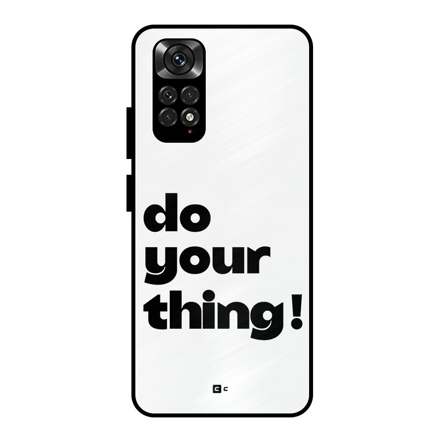 Do Your Thing Metal Back Case for Redmi Note 11 Pro