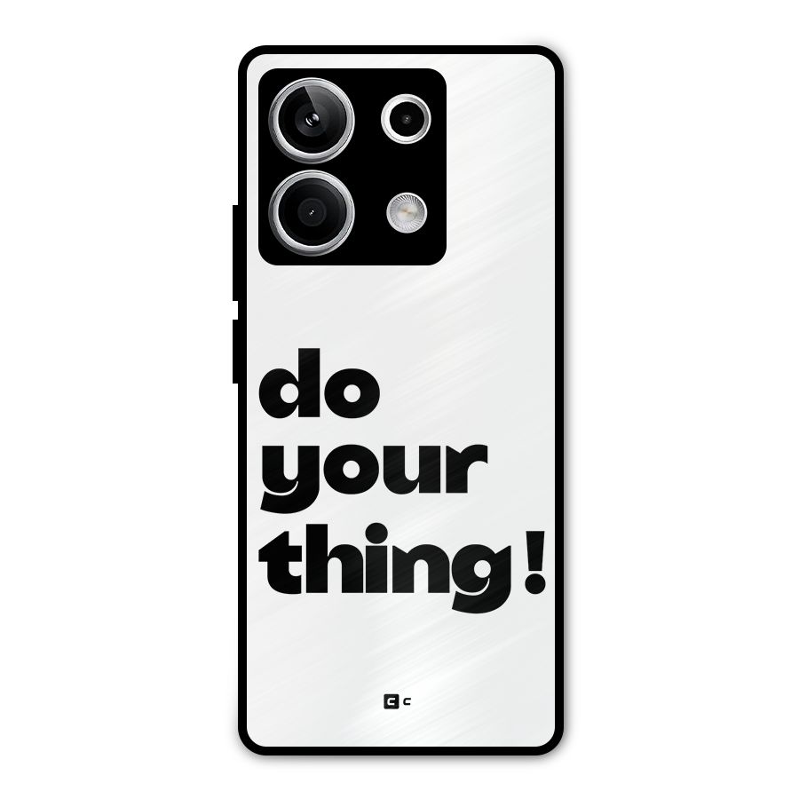 Do Your Thing Metal Back Case for Redmi Note 13 5G