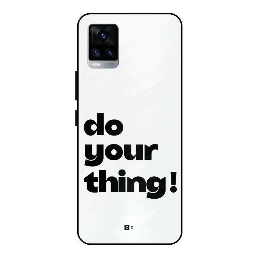 Do Your Thing Metal Back Case for Vivo V20