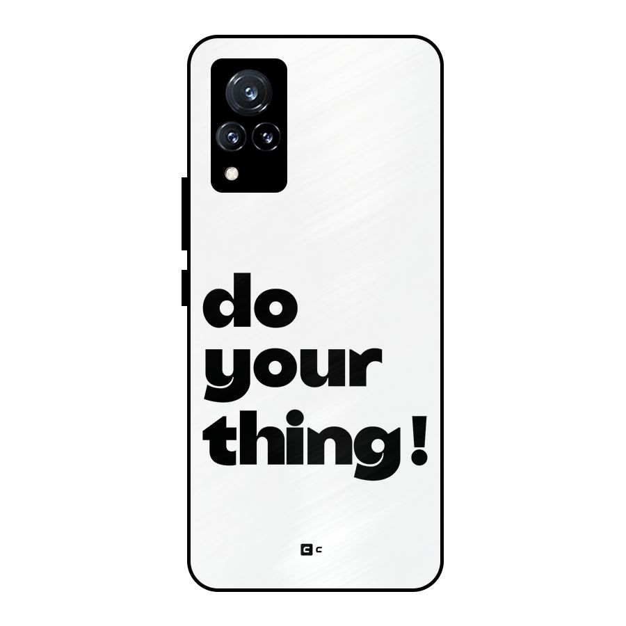 Do Your Thing Metal Back Case for Vivo V21 5G