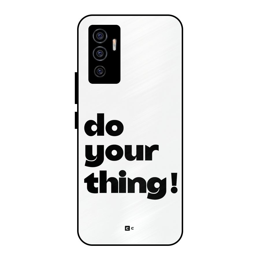 Do Your Thing Metal Back Case for Vivo V23e
