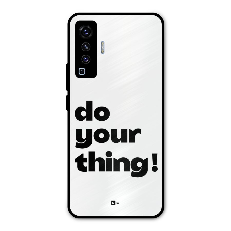 Do Your Thing Metal Back Case for Vivo X50