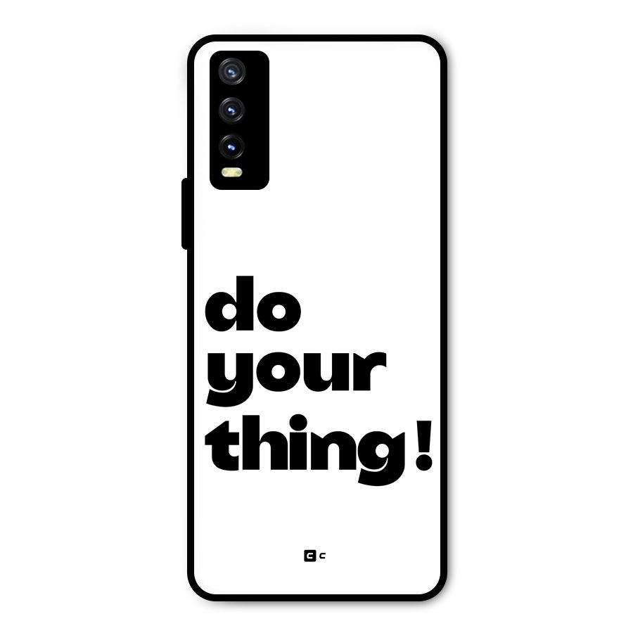Do Your Thing Metal Back Case for Vivo Y20