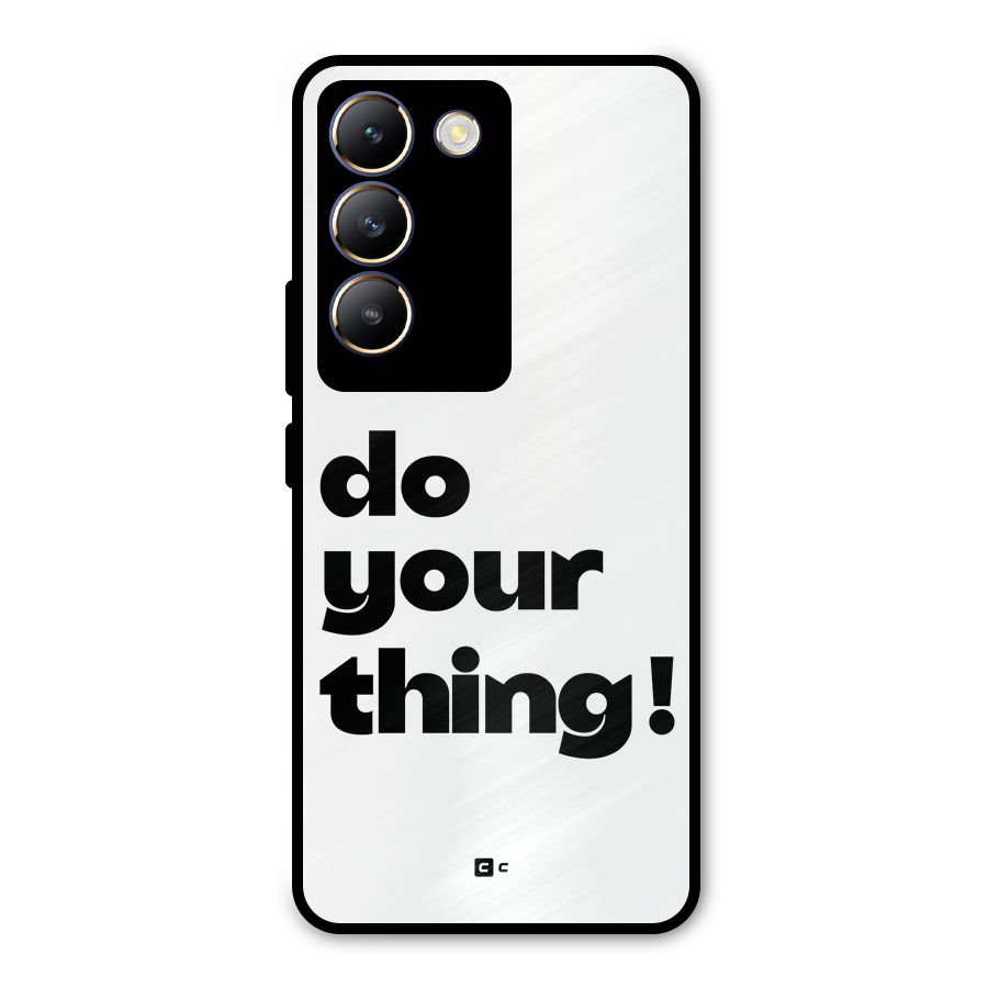 Do Your Thing Metal Back Case for Vivo Y200e