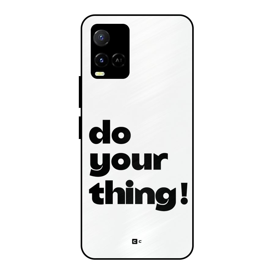 Do Your Thing Metal Back Case for Vivo Y21
