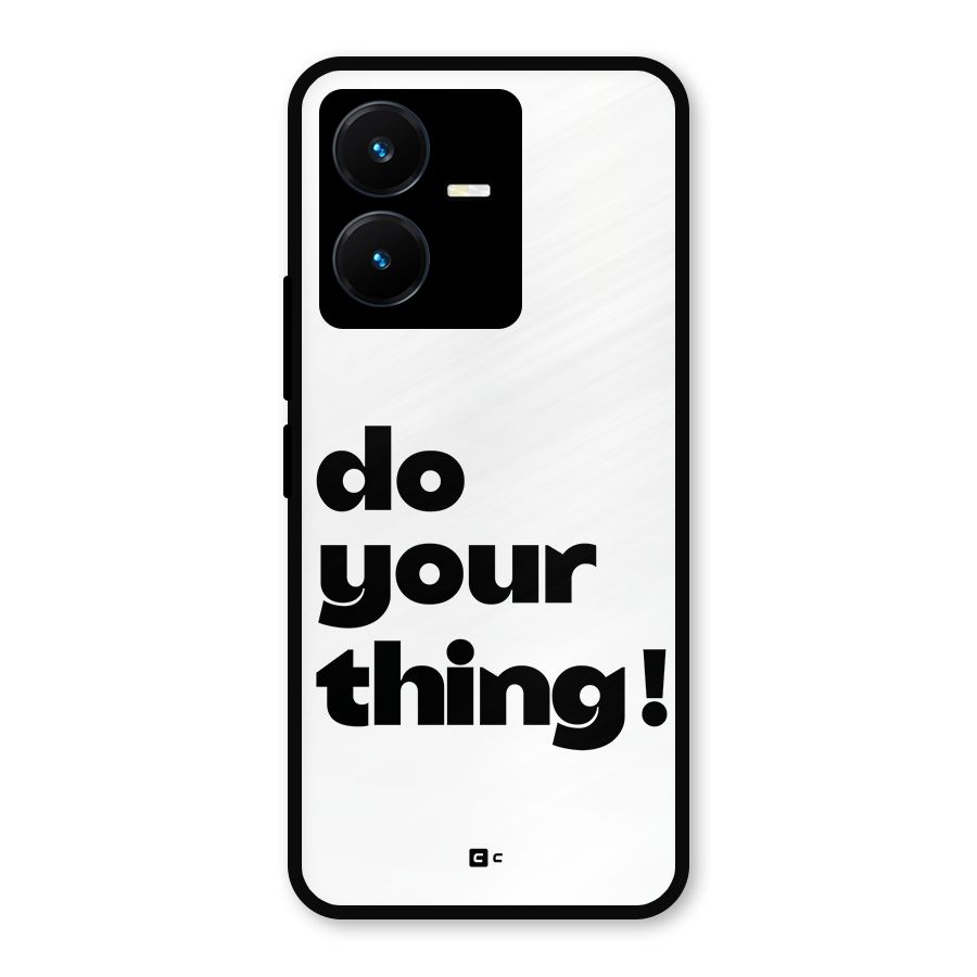 Do Your Thing Metal Back Case for Vivo Y22