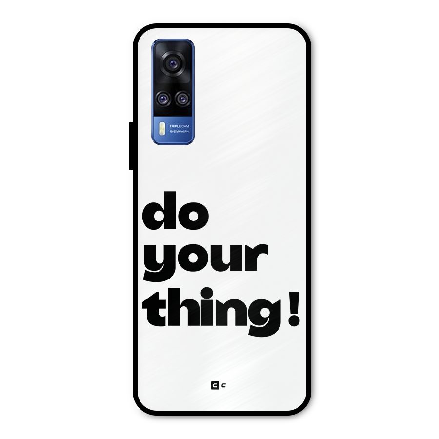 Do Your Thing Metal Back Case for Vivo Y51A