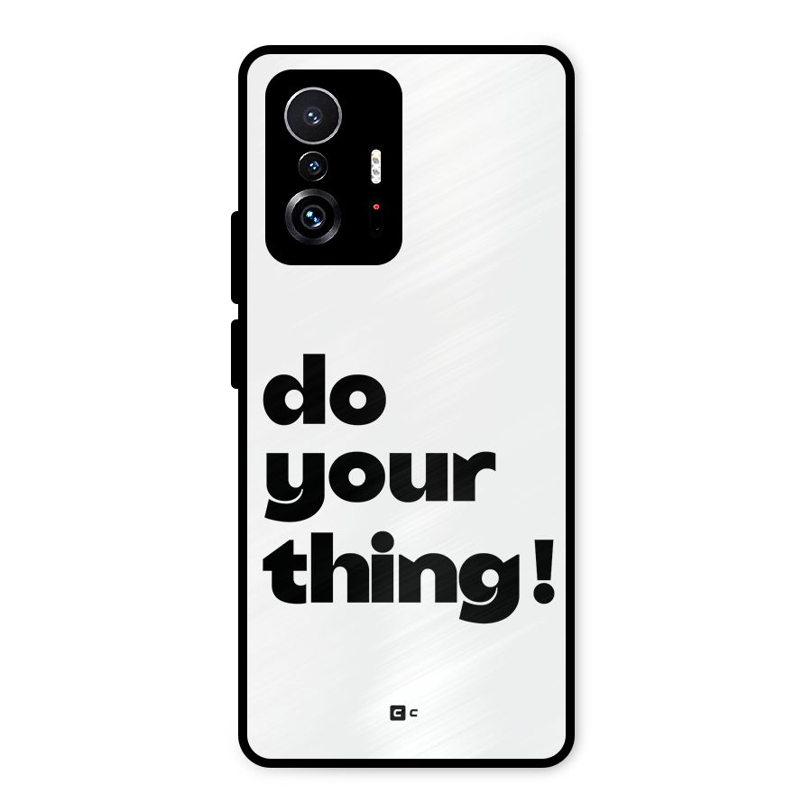 Do Your Thing Metal Back Case for Xiaomi 11T Pro