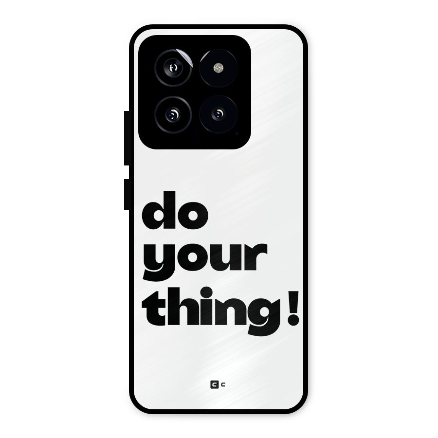 Do Your Thing Metal Back Case for Xiaomi 14