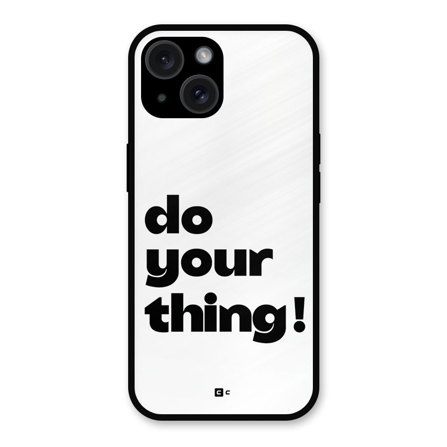 Do Your Thing Metal Back Case for iPhone 15