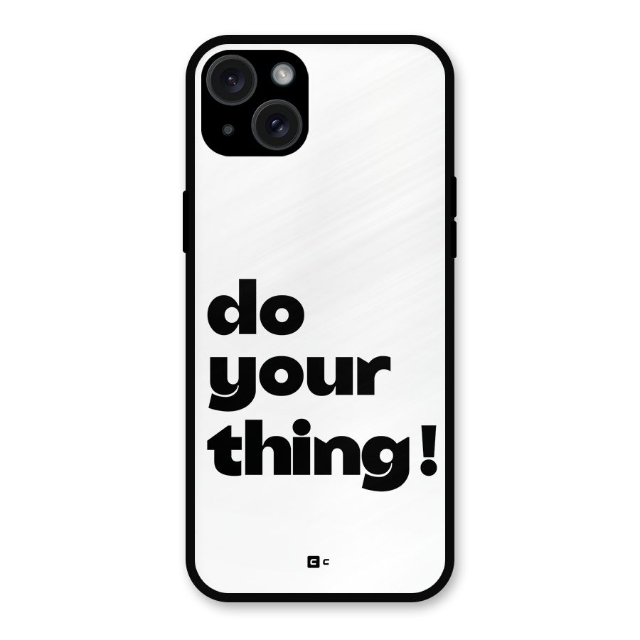 Do Your Thing Metal Back Case for iPhone 15 Plus