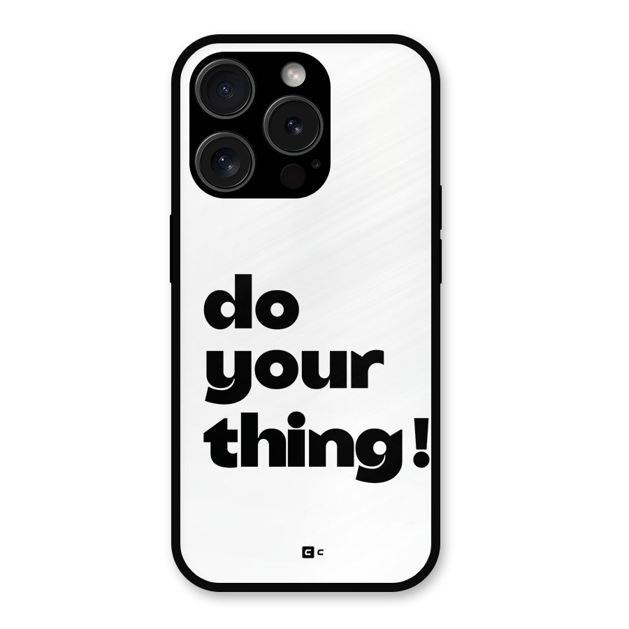 Do Your Thing Metal Back Case for iPhone 15 Pro