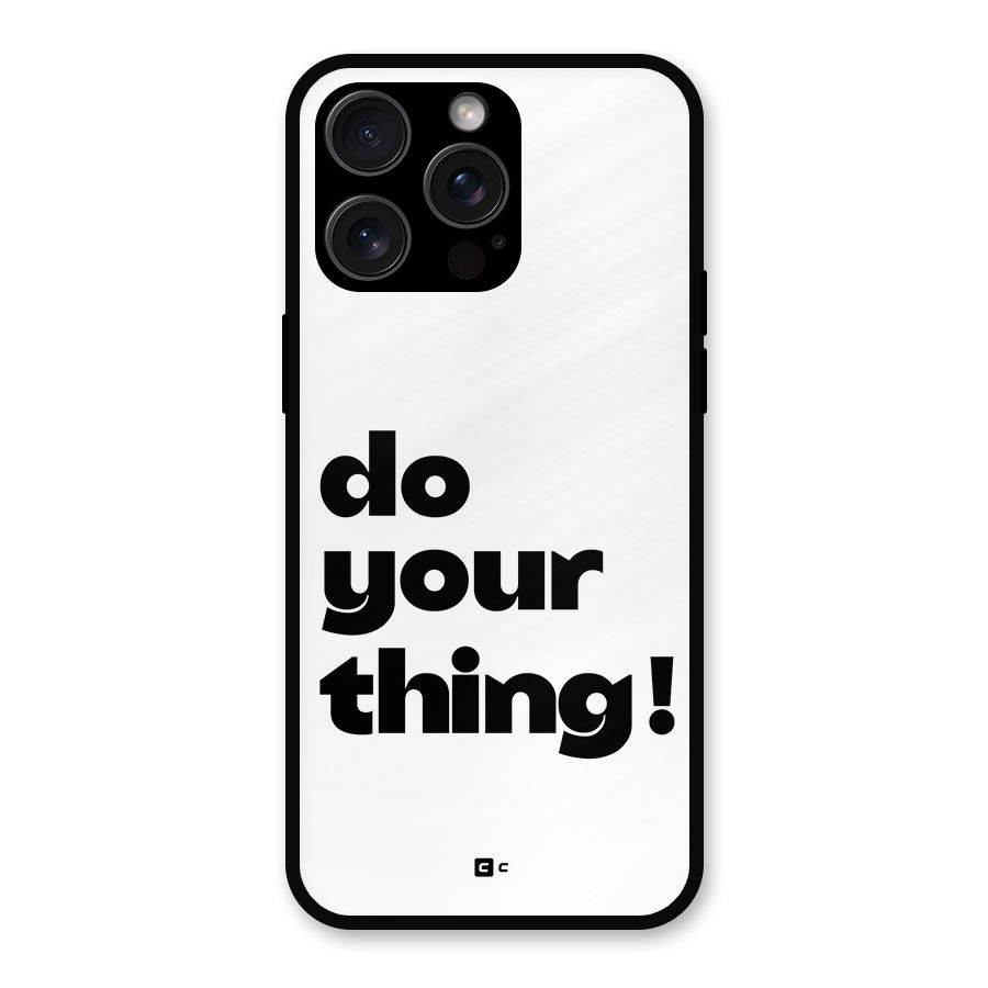 Do Your Thing Metal Back Case for iPhone 15 Pro Max