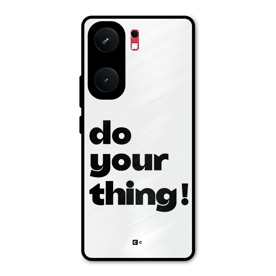 Do Your Thing Metal Back Case for iQOO Neo 9 Pro