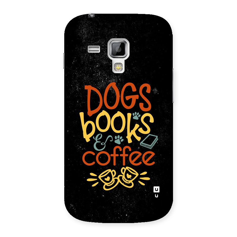 Dogs Books Coffee Back Case for Galaxy S Duos