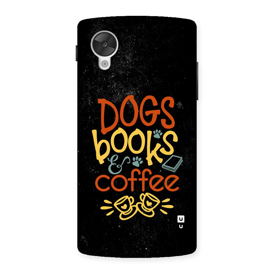 Dogs Books Coffee Back Case for Google Nexus 5