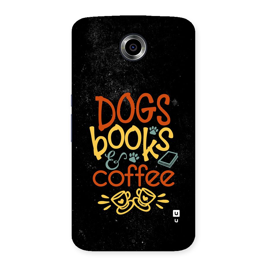 Dogs Books Coffee Back Case for Google Nexus 6