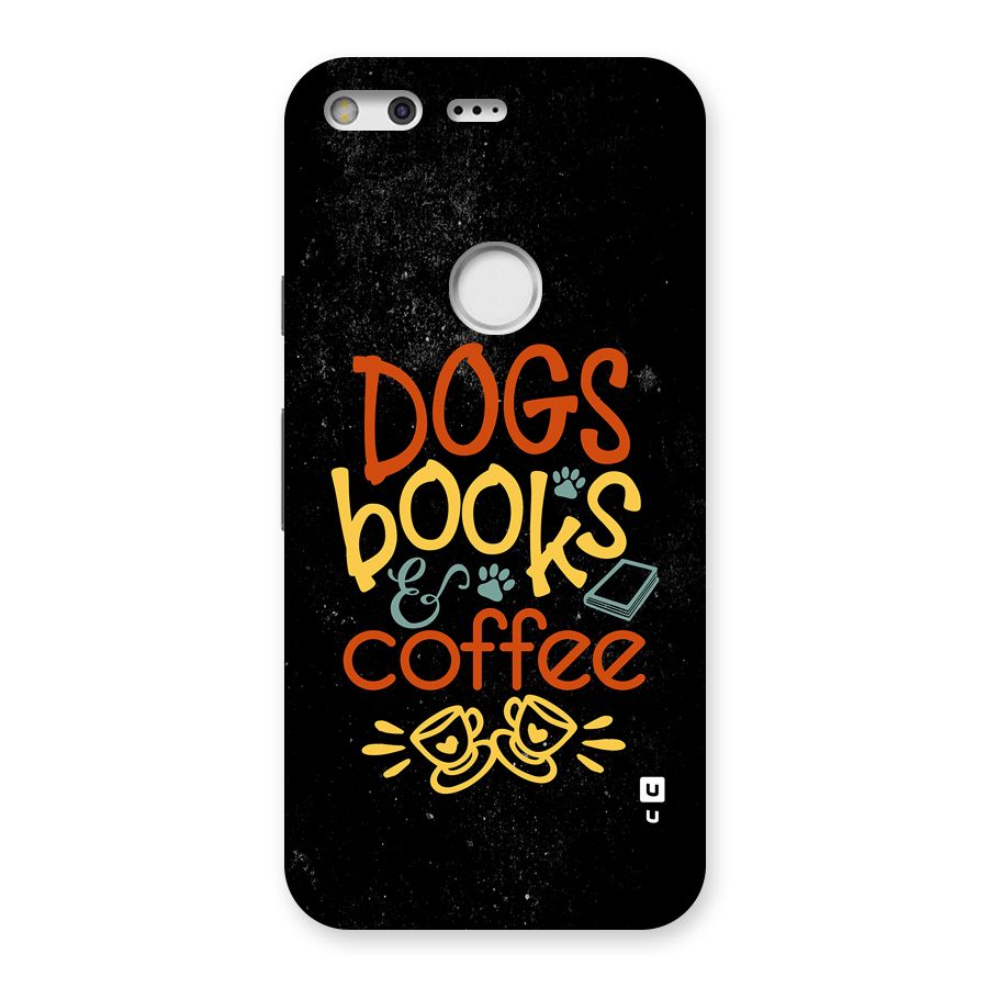 Dogs Books Coffee Back Case for Google Pixel