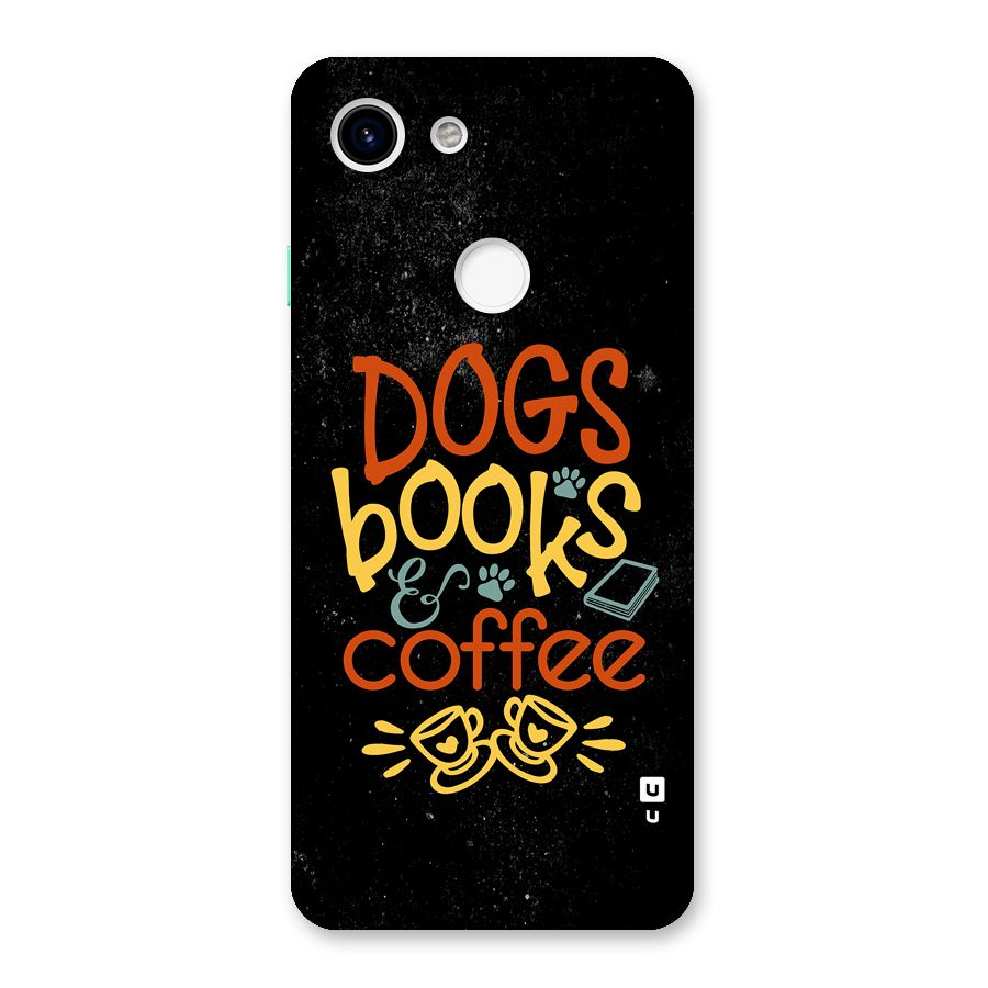 Dogs Books Coffee Back Case for Google Pixel 3