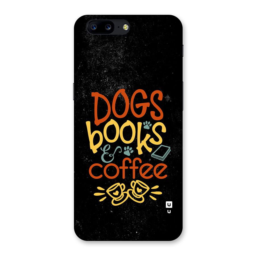 Dogs Books Coffee Back Case for OnePlus 5