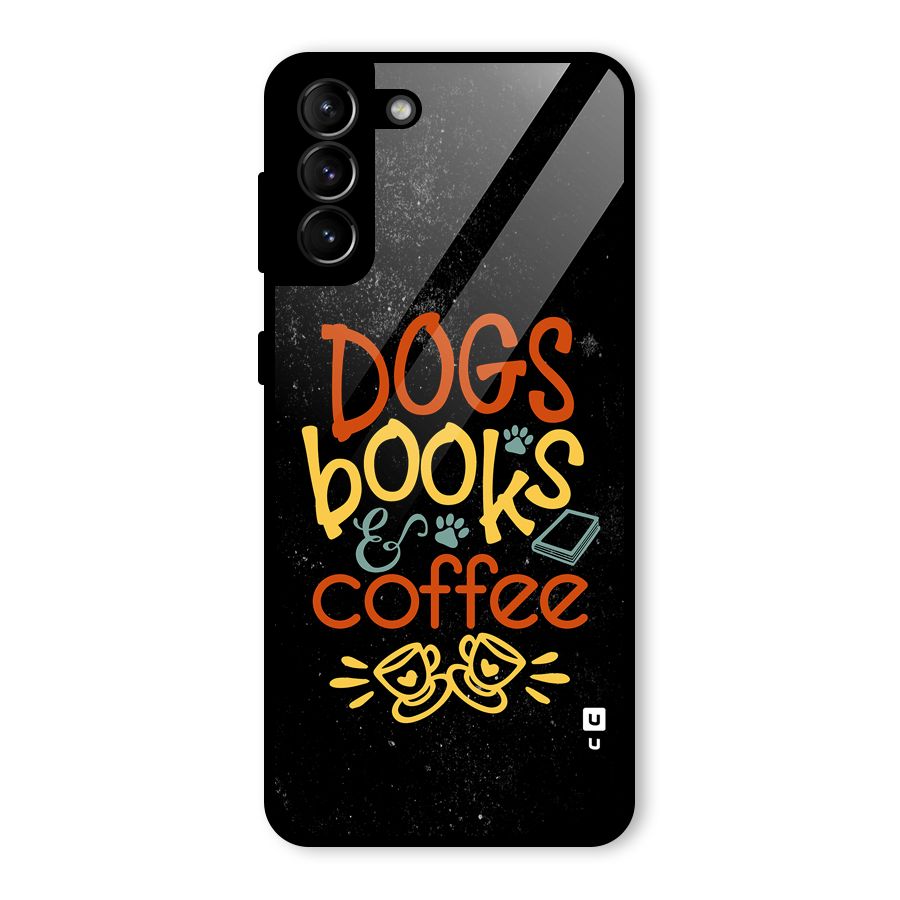 Dogs Books Coffee Glass Back Case for Galaxy S21 Plus