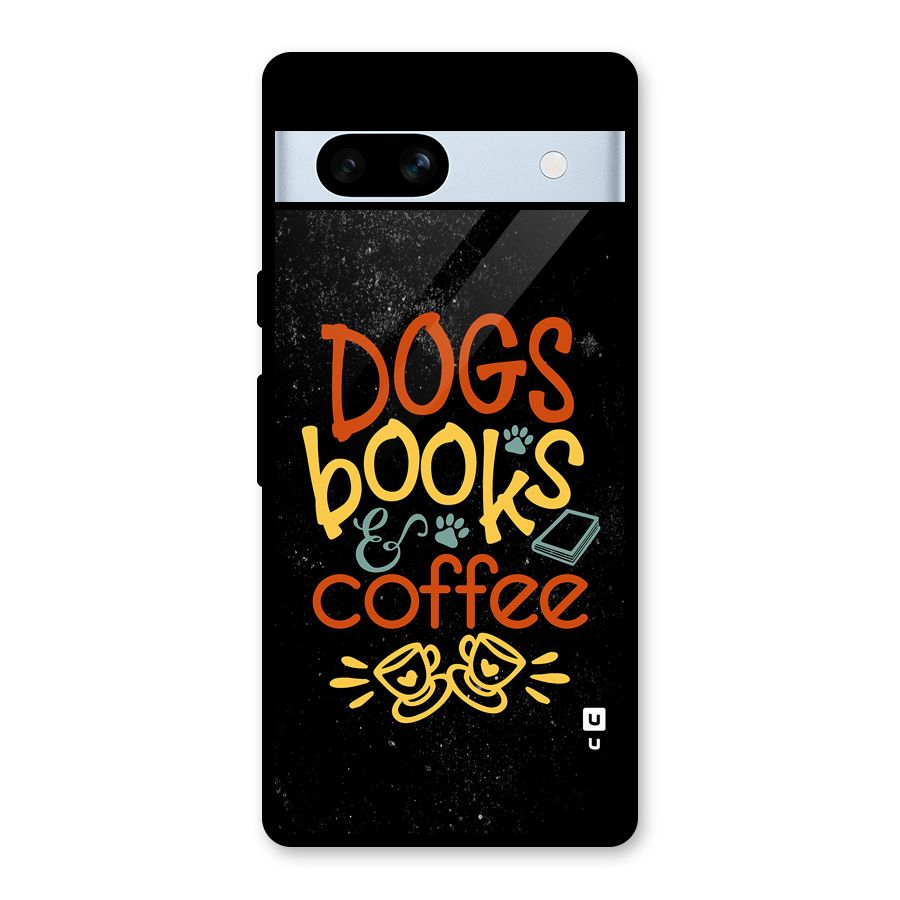 Dogs Books Coffee Glass Back Case for Google Pixel 7a