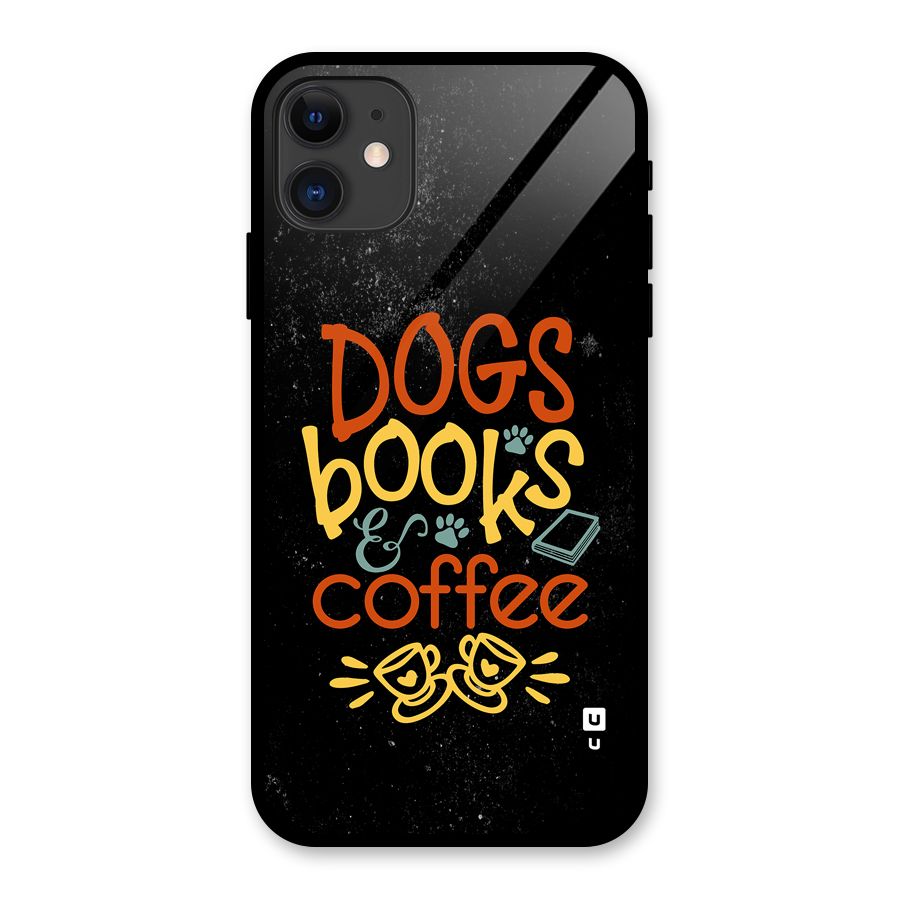 Dogs Books Coffee Glass Back Case for iPhone 11