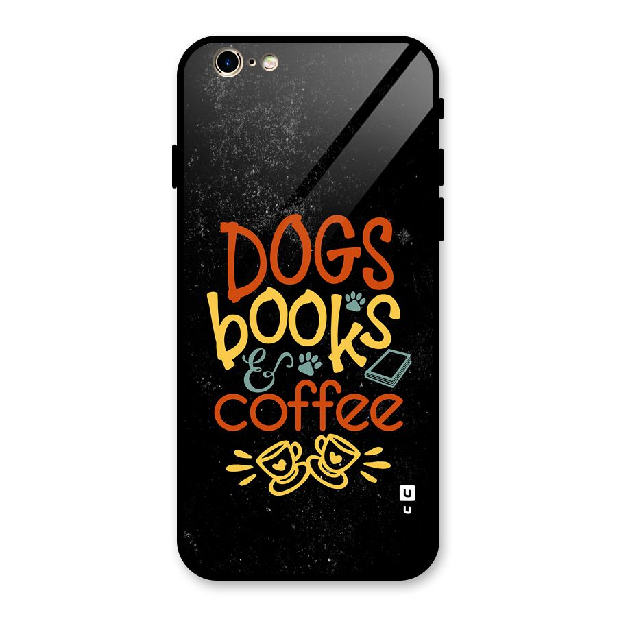 Dogs Books Coffee Glass Back Case for iPhone 6 6S