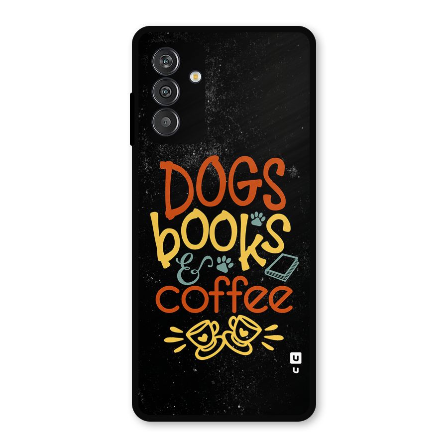 Dogs Books Coffee Metal Back Case for Galaxy F13