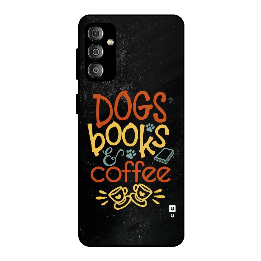 Dogs Books Coffee Metal Back Case for Galaxy F23