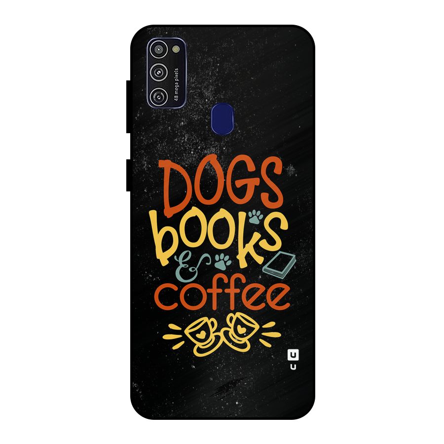 Dogs Books Coffee Metal Back Case for Galaxy M30s
