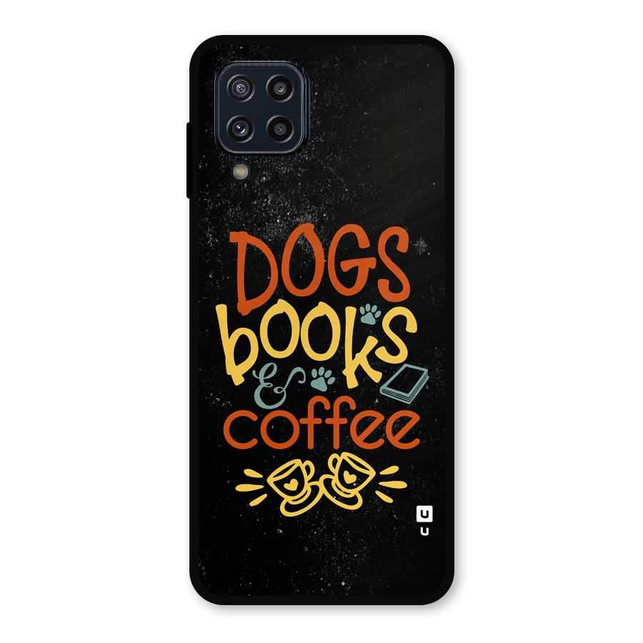 Dogs Books Coffee Metal Back Case for Galaxy M32