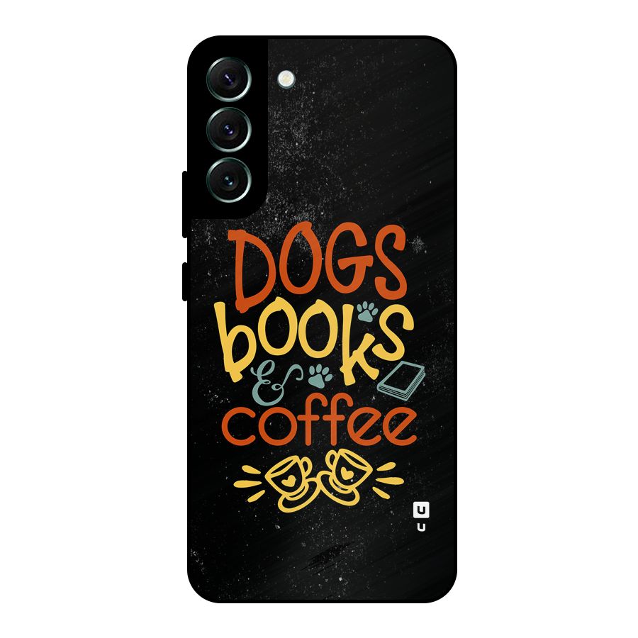 Dogs Books Coffee Metal Back Case for Galaxy S22 Plus 5G