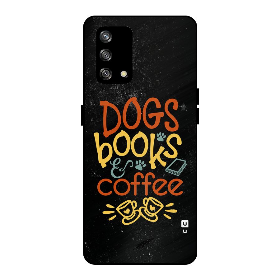 Dogs Books Coffee Metal Back Case for Oppo F19