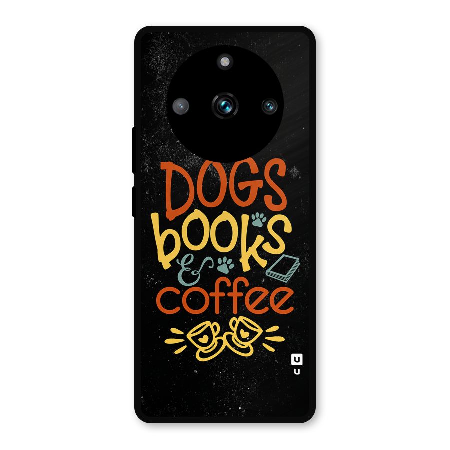 Dogs Books Coffee Metal Back Case for Realme 11 Pro