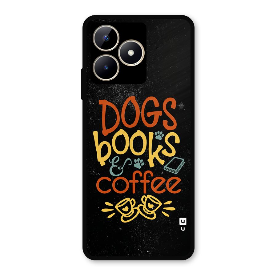 Dogs Books Coffee Metal Back Case for Realme C53
