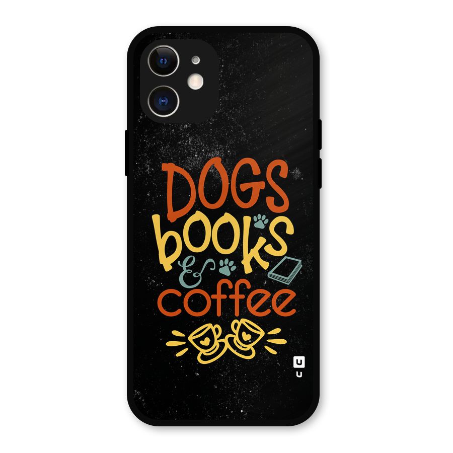 Dogs Books Coffee Metal Back Case for iPhone 12