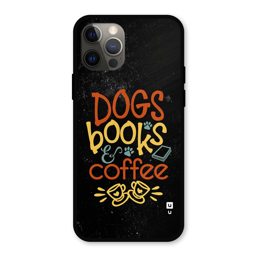 Dogs Books Coffee Metal Back Case for iPhone 12 Pro