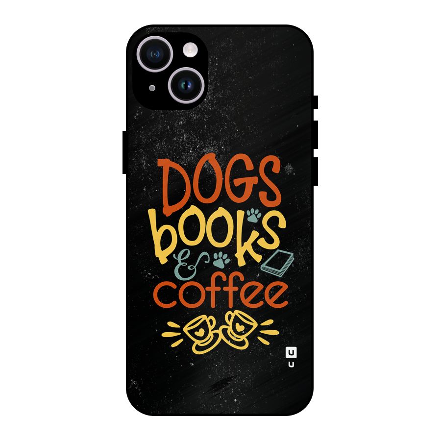 Dogs Books Coffee Metal Back Case for iPhone 14 Plus