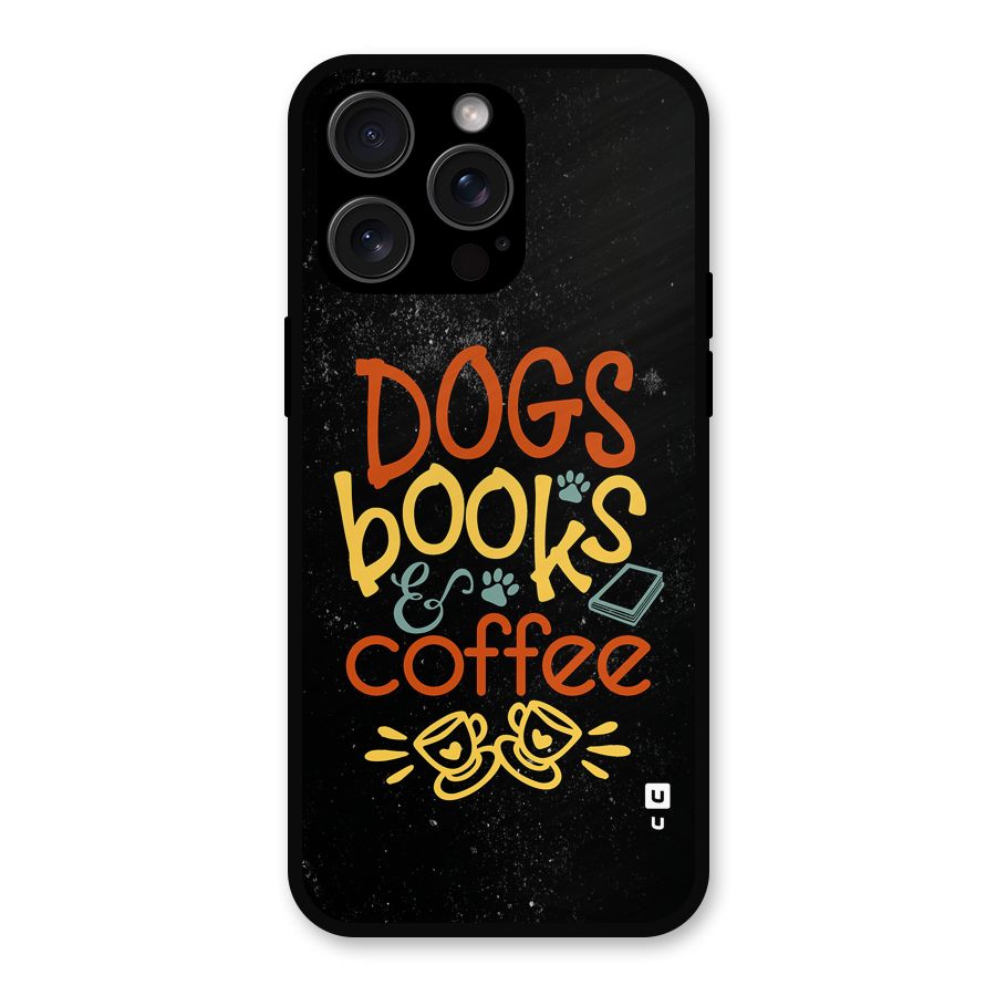 Dogs Books Coffee Metal Back Case for iPhone 15 Pro Max