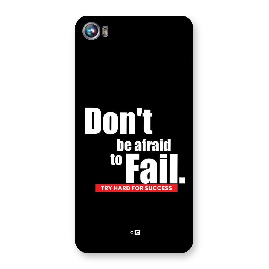 Dont Be Afriad Back Case for Canvas Fire 4 (A107)