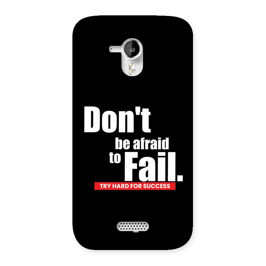Dont Be Afriad Back Case for Canvas HD A116