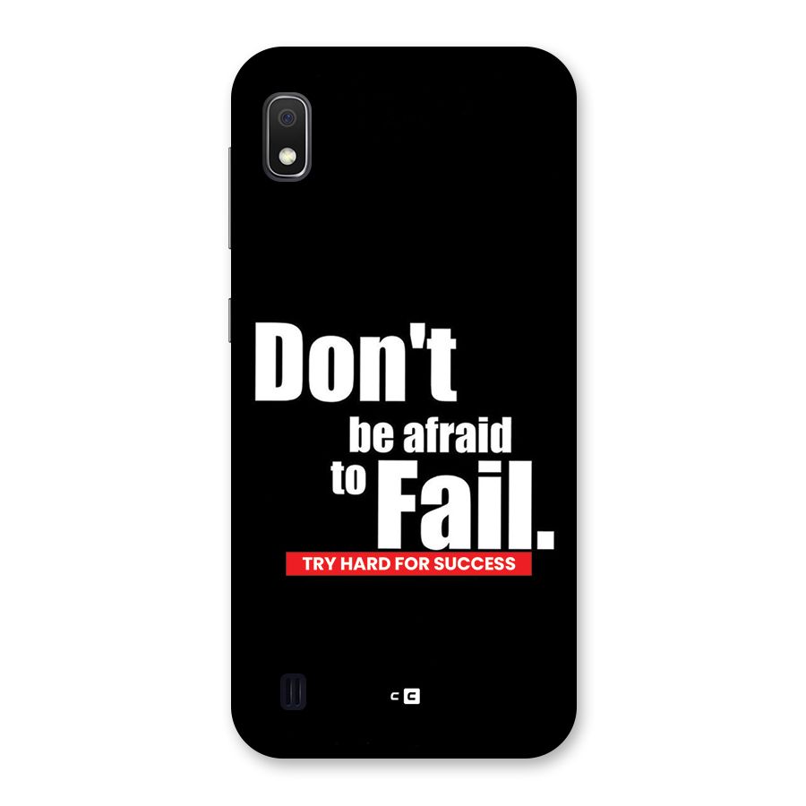 Dont Be Afriad Back Case for Galaxy A10