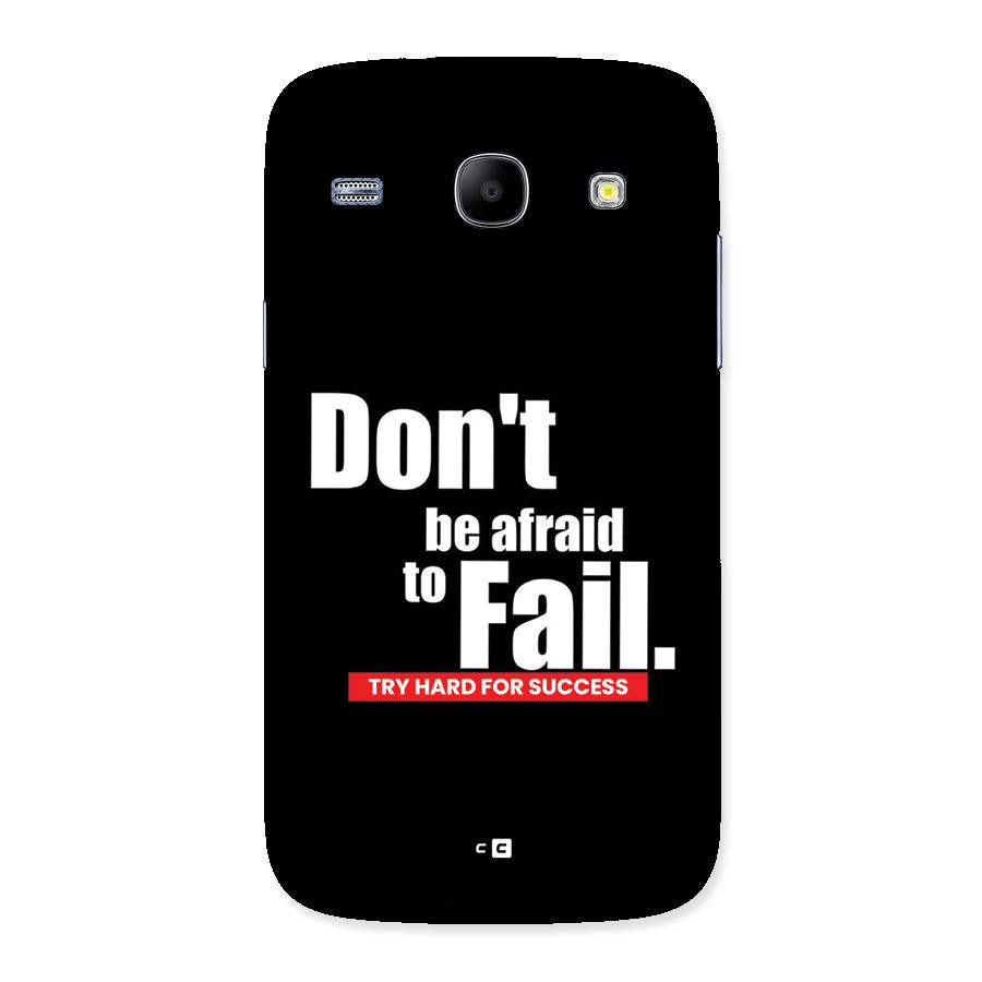 Dont Be Afriad Back Case for Galaxy Core